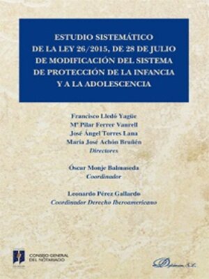 cover image of Estudio sistemático de la Ley 26/2015, de 28 de julio de modificación del sistema de protección a la infancia y a la adolescencia